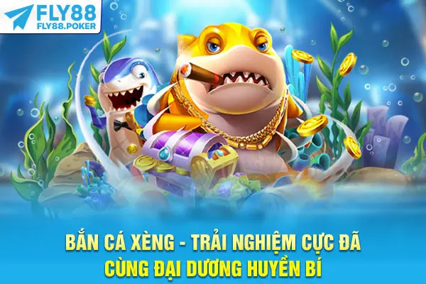 Bắn Cá Xèng - Trải Nghiệm Cực Đã Cùng Đại Dương Huyền Bí